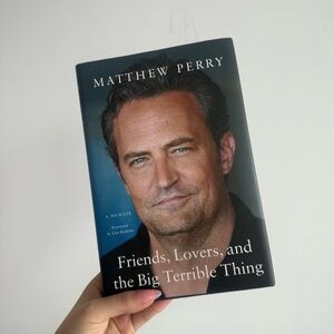 Friends, Lovers, and the Big Terrible Thing by Matthew Perry